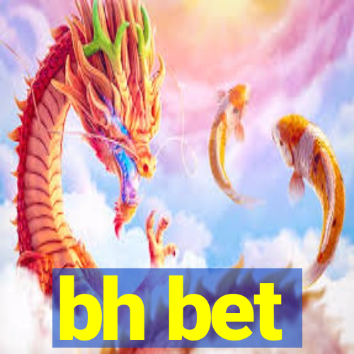 bh bet